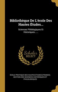 portada Bibliothèque De L'école Des Hautes Études...: Sciences Philologiques Et Historiques...... (en Francés)