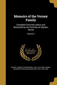 portada Memoirs of the Verney Family: Compiled From the Letters and Illustrated by the Portraits at Claydon House; Volume 2