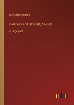 portada Darkness and Daylight; A Novel: in large print (in English)