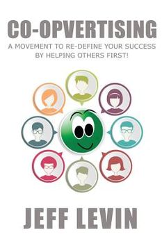 portada Co-Opvertising: A Movement To Re-Define Your Success By Simply Helping Others First! (in English)