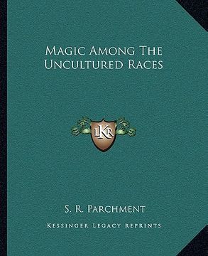 portada magic among the uncultured races (en Inglés)
