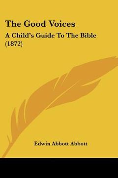 portada the good voices: a child's guide to the bible (1872) (in English)