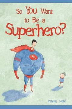 portada So You Want to Be a Superhero? (Building Character)