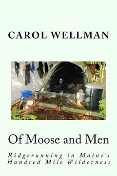 portada Of Moose and Men: Ridgerunning in Maine's Hundred Mile Wilderness (en Inglés)