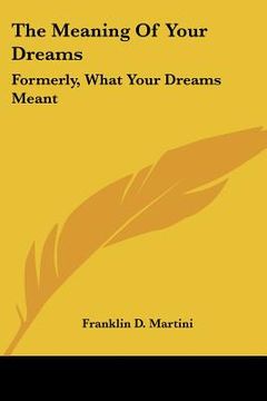 portada the meaning of your dreams: formerly, what your dreams meant