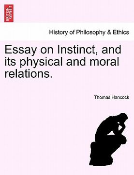 portada essay on instinct, and its physical and moral relations. (en Inglés)