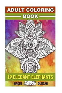 portada Adult Coloring Book: 19 Elegant Elephants