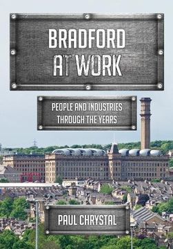 portada Bradford at Work: People and Industries Through the Years (en Inglés)