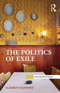 portada the politics of exile (en Inglés)