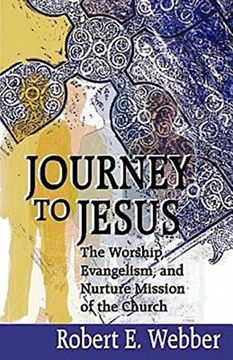portada Journey to Jesus: The Worship, Evangelism, and Nurture Mission of the Church (en Inglés)