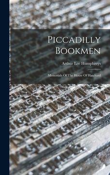 portada Piccadilly Bookmen: Memorials Of The House Of Hatchard (en Inglés)