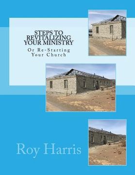 portada Steps to Revitalizing Your Ministry: Or Re-Starting Your Church (en Inglés)
