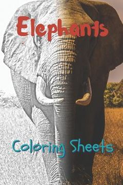 portada Elephant Coloring Sheets: 30 Elephant Drawings, Coloring Sheets Adults Relaxation, Coloring Book for Kids, for Girls, Volume 9 (en Inglés)