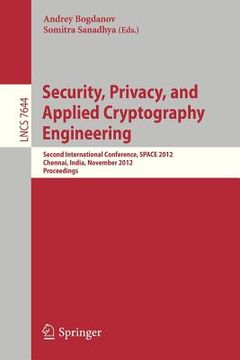 portada security, privacy, and applied cryptography engineering: second international conference, space 2012, chennai, india, november 3-4, 2012, proceedings (en Inglés)