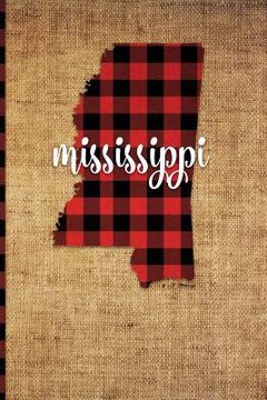 portada Mississippi: 6 X 9 108 Pages: Buffalo Plaid Mississippi State Silhouette Hand Lettering Cursive Script Design on Soft Matte Cover N (en Inglés)