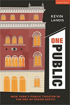 portada One Public: New York’S Public Theater in the era of Oskar Eustis 