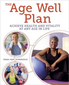 portada The Age Well Plan: Achieve Health and Vitality at Any Age (en Inglés)