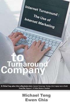 portada Internet Turnaround: The Use of Internet Marketing to Turnaround Company (en Inglés)