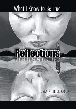 portada Reflections: What I Know to Be True (en Inglés)