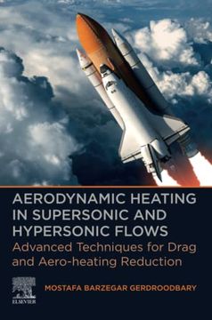 portada Aerodynamic Heating in Supersonic and Hypersonic Flows: Advanced Techniques for Drag and Aero-Heating Reduction (en Inglés)