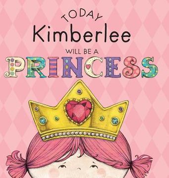 portada Today Kimberlee Will Be a Princess (en Inglés)