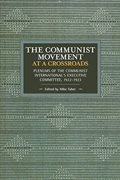 portada The Communist Movement at a Crossroads: Plenums of the Communist International’S Executive Committee, 1922-1923 (Historical Materialism) (in English)