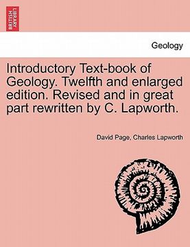 portada introductory text-book of geology. twelfth and enlarged edition. revised and in great part rewritten by c. lapworth.