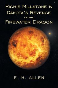 portada Richie Millstone & Dakota's Revenge of the Firewater Dragon (en Inglés)