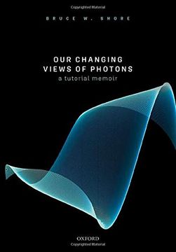 portada Our Changing Views of Photons: A Tutorial Memoir (in English)