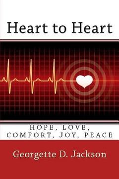 portada Heart to Heart: Hope, Love, Joy, Comfort, Peace (en Inglés)