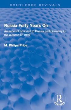 portada Russia Forty Years on: An Account of a Visit to Russia and Germany in the Autumn of 1959 (Routledge Revivals) (en Inglés)