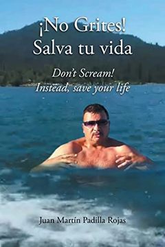 portada No Grites! Salva tu Vida: Don'T Scream! Instead, Save Your Life (in Spanish)
