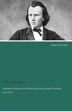portada Johannes Brahms im Briefwechsel mit Joseph Joachim Erster Band (en Alemán)