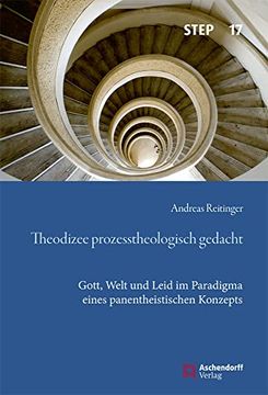 portada Theodizee Prozesstheologisch Gedacht: Gott, Welt und Leid im Paradigma Eines Panentheistischen Konzepts (en Alemán)
