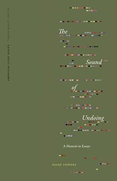 portada The Sound of Undoing: A Memoir in Essays (American Lives) (in English)
