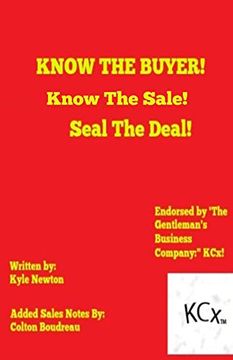 portada Know the Buyer! Know the Deal! Seal the Deal! Kcx Lifestyle's 1st Book to Help you in Business! (en Inglés)