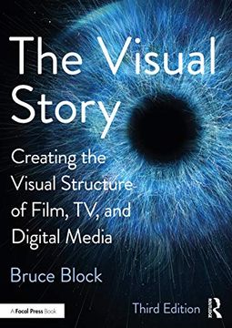 portada The Visual Story: Creating the Visual Structure of Film, Tv, and Digital Media (in English)