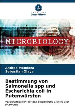 portada Bestimmung von Salmonella spp und Escherichia coli in Putenwürsten (en Alemán)