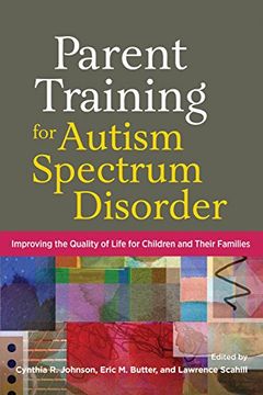 portada Parent Training for Autism Spectrum Disorder: Improving the Quality of Life for Children and Their Families (in English)