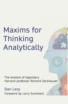 portada Maxims for Thinking Analytically: The Wisdom of Legendary Harvard Professor Richard Zeckhauser (in English)