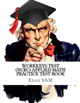 portada Workkeys Test (Ncrc) Applied Math Practice Test Book: Study Guide for Preparation for the Workkeys Exam (en Inglés)
