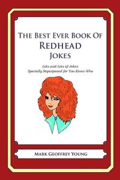 portada The Best Ever Book of Redhead Jokes: Lots and Lots of Jokes Specially Repurposed for You-Know-Who (en Inglés)