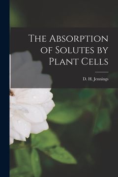 portada The Absorption of Solutes by Plant Cells (en Inglés)