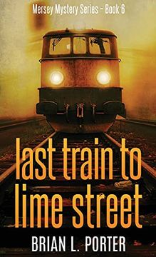 portada Last Train to Lime Street (6) (Mersey Murder Mysteries) (in English)