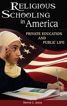 portada Religious Schooling in America: Private Education and Public Life (en Inglés)