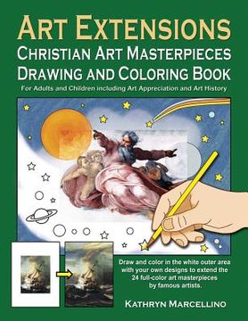 portada Art Extensions Christian Art Masterpieces Drawing and Coloring Book: For Adults and Children including Art Appreciation and Historical Background from (en Inglés)