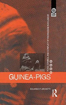 portada Guinea Pigs: Food, Symbol and Conflict of Knowledge in Ecuador (Global Issues) (in English)