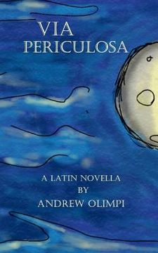 portada Via Periculosa: A Latin Novella (en Latin)