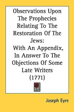 portada observations upon the prophecies relating to the restoration of the jews: with an appendix, in answer to the objections of some late writers (1771) (in English)