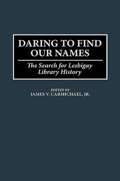 portada daring to find our names: the search for lesbigay library history (en Inglés)